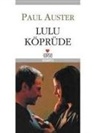 Paul Auster - Lulu Köprüde
