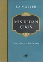 J. A. Motyer - Misirdan Cikis - Uzun Yolculuk Dönemimiz