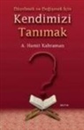 A. Hamit Kahraman - Düzelmek ve Degismek Icin Kendimizi Tanimak