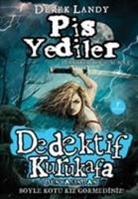 Derek Landy - Dedektif Kurukafa - Pis Yediler