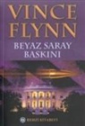 Vince Flynn - Beyaz Saray Baskini