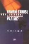 Taner Akcam - Ermeni Tabusu Aralanirken Diyalogtan Baska Cözüm Var mi