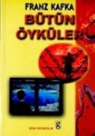 Franz Kafka - Bütün Öyküler