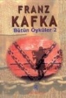 Franz Kafka - Bütün Öyküler- II