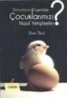 seniz Y¿cel, seniz YÃ¼cel, Seniz Yücel - Bebeklikten Ergenlige Cocuklarimizi Nasil Yetistirelim