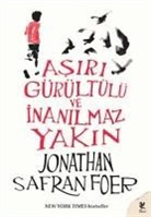 Jonathan Safran Foer - Asiri Gürültülü ve Inanilmaz Yakin
