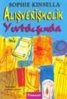 Sophie Kinsella - Alisveriskolik Yurtdisinda