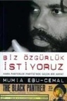 Mumia Ebu-cemal - Biz Özgürlük Istiyoruz
