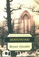 Fyodor Mihaylovic Dostoyevski - Beyaz Geceler