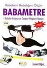 Ismail Oguz - Babametre - Babalarin Babaligini Ölcen