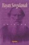 Lev Nikolayevic Tolstoy - Hayati Sorgulamak