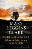 Mary Higgins Clark - Schlaf wohl, mein süßes Kind. Schwesterlein, komm tanz mit mir