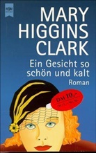 Mary Higgins Clark - Ein Gesicht so schön und kalt