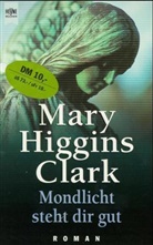Mary Higgins Clark - Mondlicht steht dir gut
