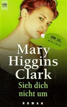 Mary Higgins Clark - Sieh dich nicht um