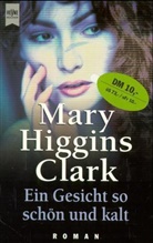 Mary Higgins Clark - Ein Gesicht so schön und kalt