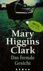 Mary Higgins Clark - Das fremde Gesicht