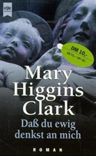 Mary Higgins Clark - Daß du ewig denkst an mich . . .