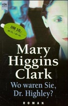 Mary Higgins Clark - Wo waren Sie, Dr. Highley?
