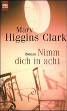 Mary Higgins Clark - Nimm dich in acht
