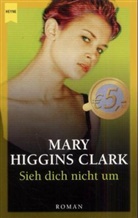 Mary Higgins Clark - Sieh dich nicht um