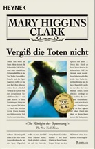 Mary Higgins Clark - Vergiss die Toten nicht
