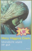 Mary Higgins Clark - Mondlicht steht dir gut