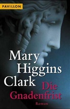 Mary Higgins Clark - Die Gnadenfrist