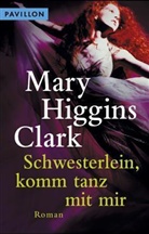Mary Higgins Clark - Schwesterlein, komm tanz mit mir