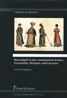 Andrei Oisteanu - Rauschgift in der rumänischen Kultur: Geschichte, Religion und Literatur