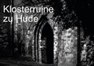 Angelika Kimmig, Kimmig Angelika - Klosterruine zu Hude (Posterbuch DIN A3 quer)