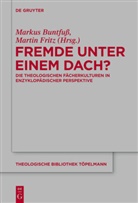 Markus Buntfuß, Martin Fritz, Marku Buntfuss, Markus Buntfuß, Fritz, Fritz... - Fremde unter einem Dach?