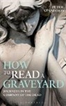 Peter Stanford, Stanford Peter - How to Read a Graveyard