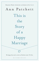 Ann Patchett, Patchett Ann - This Is the Story of a Happy Marriage