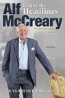 Alf McCreary - Behind the Headlines