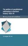Christopher Norton, Norton Christopher - Politics of Constitutional Nationalism in Northern Ireland, 1932-70