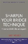 Kelsey Hugh, Hugh Kelsey, Kelsey Hugh - Sharpen Your Bridge Technique