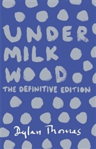 Thomas Dylan, Dylan Thomas - Under Milk Wood