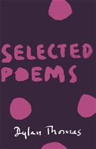 Thomas Dylan, Dylan Thomas - Selected Poems