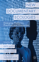 Dr. Kate Hight Nash, Kate Hight Nash, Hight, C Hight, C. Hight, Craig Hight... - New Documentary Ecologies