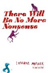 Lorraine Mariner - There Will Be No More Nonsense
