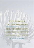 R John Williams, R. John Williams - Buddha in the Machine