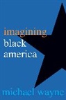 Michael Wayne, Wayne Michael - Imagining Black America