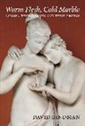 David Bindman, David (Durning-Lawrence Professor of the Bindman - Warm Flesh, Cold Marble