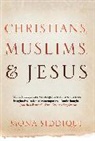 Mona Siddiqui, Siddiqui Mona - Christians, Muslims, and Jesus
