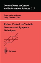 Franc Garofalo, Franco Garofalo, Glielmo, Glielmo, Luigi Glielmo - Robust Control via Variable Structure and Lyapunov Techniques