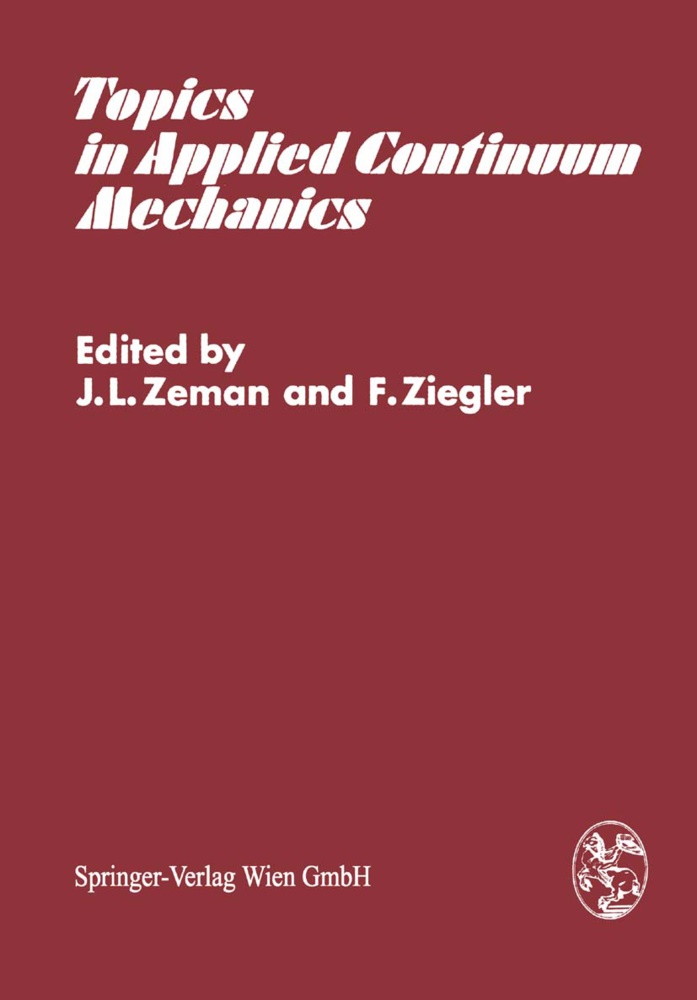 L Zeman, J L Zeman, J. L. Zeman, J.L. Zeman, Ziegler, … - Topics in Applied Continuum Mechanics Symposium Vienna, March 1-2, 1974