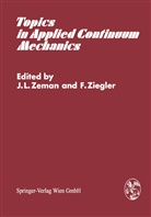 L Zeman, J L Zeman, J. L. Zeman, J.L. Zeman, Ziegler, Ziegler... - Topics in Applied Continuum Mechanics