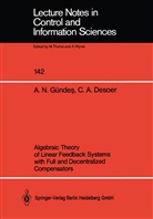 Charles A Desoer, Charles A. Desoer, A Nazl Gündes, A Nazli Gündes, A. Nazli Gündes, A.Nazli Gündes - Algebraic Theory of Linear Feedback Systems with Full and Decentralized Compensators