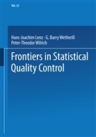 Barry Wetherill, G Barry Wetherill, Hans-Joachim Lenz, G. Barry Wetherill, Peter-Th. Wilrich, Peter-Theodor Wilrich - Frontiers in Statistical Quality Control
